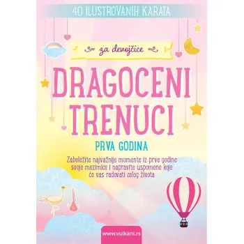 KARTE ZA BEBE - DRAGOCENI TRENUCI DEVOJČICE 