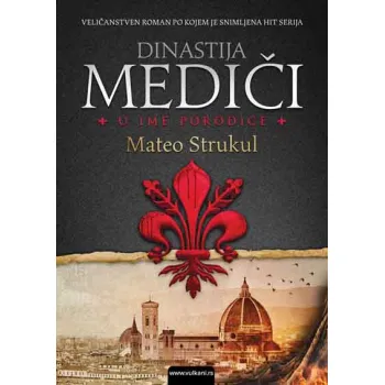 DINASTIJA MEDIČI: U IME PORODICE 