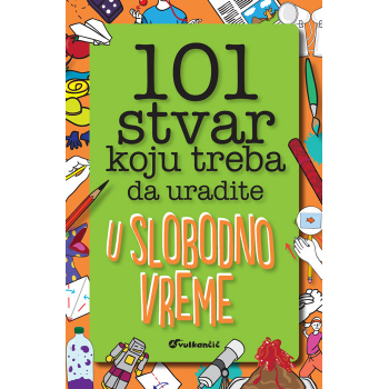 101 STVAR KOJU TREBA DA URADITE U SLOBODNO VREME 