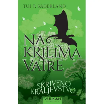 NA KRILIMA VATRE: SKRIVENO KRALJEVSTVO 