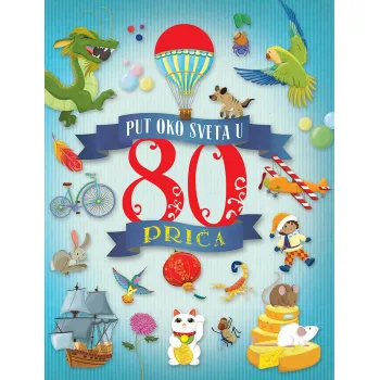 PUT OKO SVETA U 80 PRIČA 