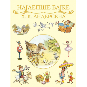 NAJLEPŠE BAJKE HANSA KRISTIJANA ANDERSENA 