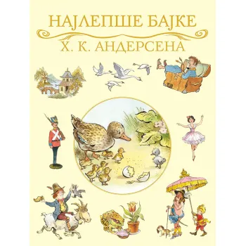 NAJLEPŠE BAJKE HANSA KRISTIJANA ANDERSENA 