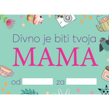 POPUNI I POKLONI: DIVNO JE BITI TVOJA MAMA 