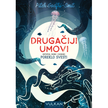 DRUGAČIJI UMOVI: OKTOPOD, MORE I DUBOKO POREKLO SVESTI