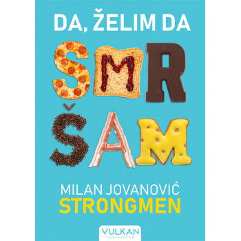 DA, ŽELIM DA SMRŠAM 