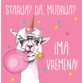 ČESTITKA - SREĆAN ROĐENDAN - STARIJA? DA. MUDRIJA? IMA VREMENA! 
