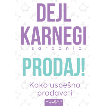 PRODAJ! – KAKO USPEŠNO PRODAVATI 