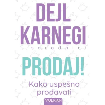 PRODAJ! – KAKO USPEŠNO PRODAVATI 