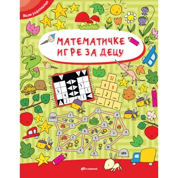 MALI RADOZNALCI: MATEMATIČKE IGRE ZA DECU 