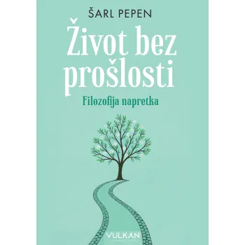Život bez prošlosti: Filozofija napretka 
