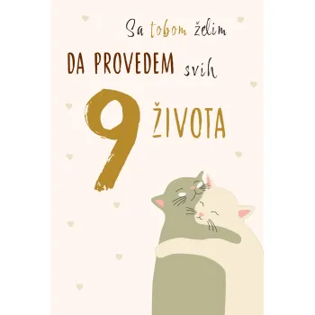 ČESTITKA - SA TOBOM ŽELIM DA PROVEDEM SVIH 9 ŽIVOTA 