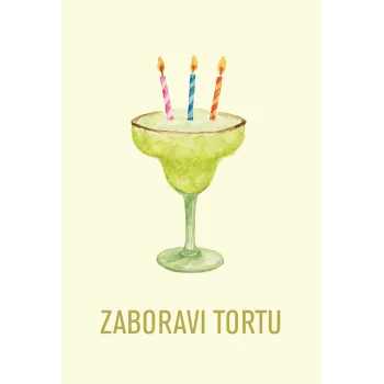 ČESTITKA - ZABORAVI TORTU 