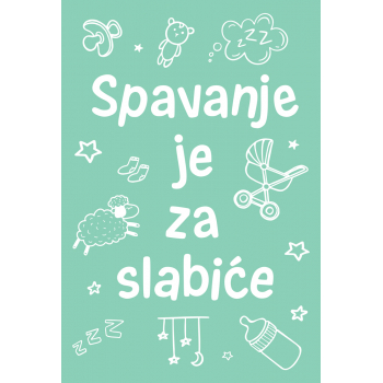 SPAVANJE JE ZA SLABIĆE 