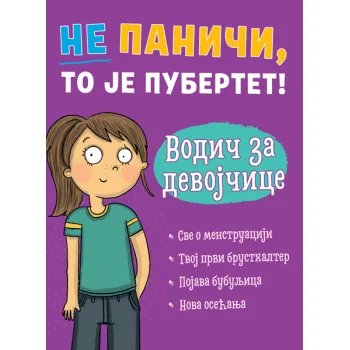 Ne paniči, to je pubertet: Vodič za devojčice