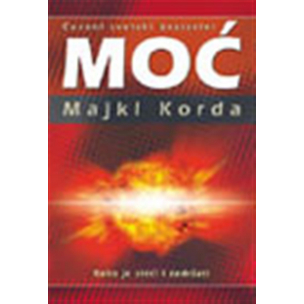 MOĆ - KAKO JE STEĆI I KAKO KORISTITI 