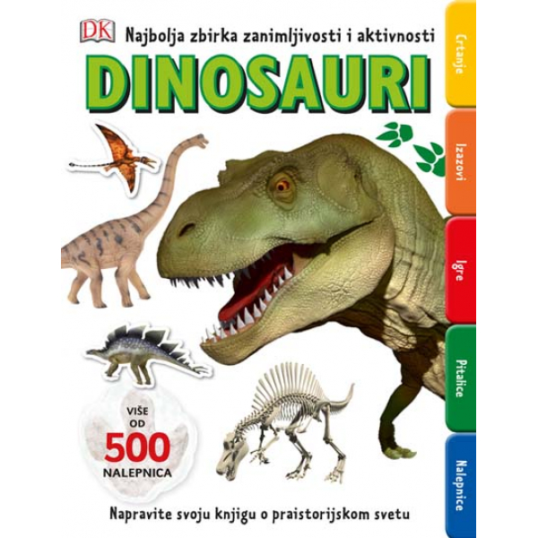 Najbolja zbirka zanimljivosti i aktivnosti: DINOSAURI 