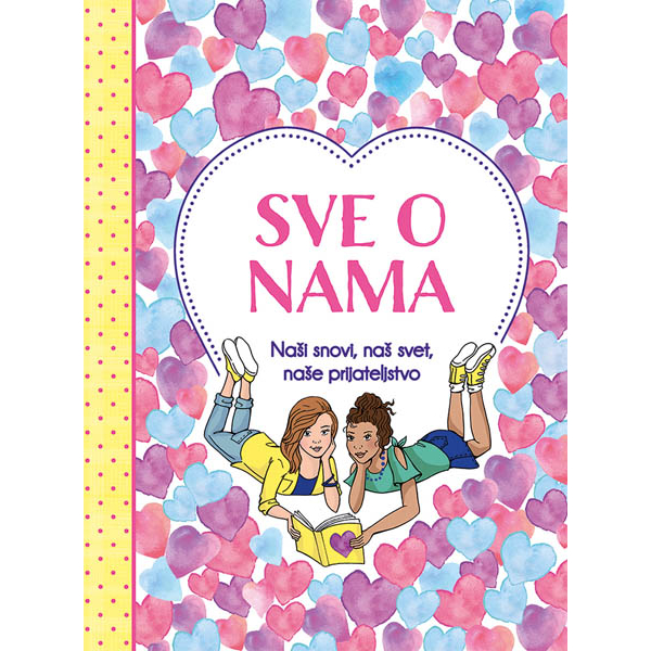SVE O NAMA: NAŠI SNOVI, NAŠ SVET, NAŠE PRIJATELJSTVO 