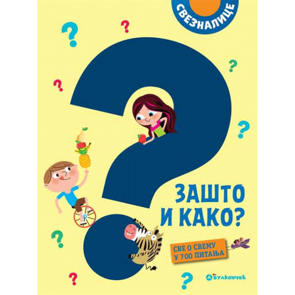 SVEZNALICE: ZAŠTO I KAKO? SVE O SVEMU U 700 PITANJA