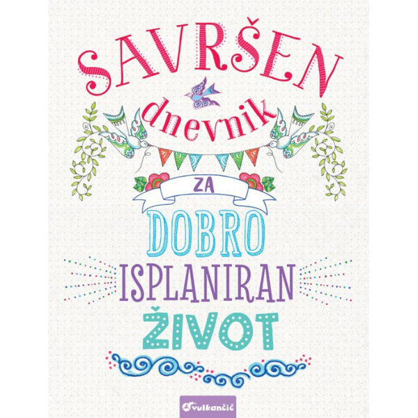 Savršen dnevnik za dobro isplaniran život 