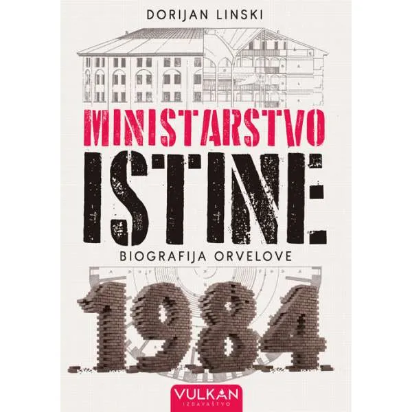 MINISTARSTVO ISTINE: Biografija Orvelove 1984. 