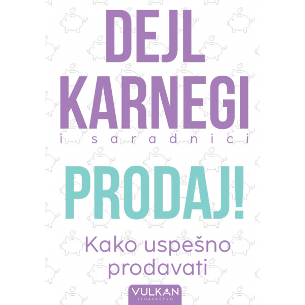 PRODAJ! – KAKO USPEŠNO PRODAVATI 