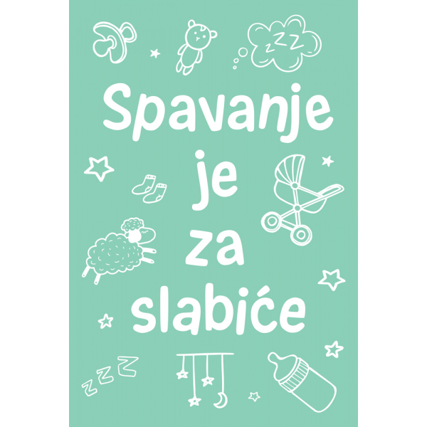 SPAVANJE JE ZA SLABIĆE 