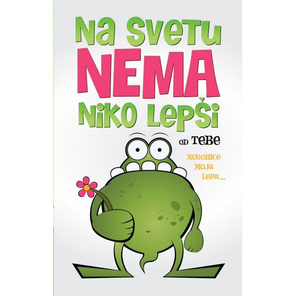 NA SVETU NEMA NIKO LEPŠI OD TEBE 