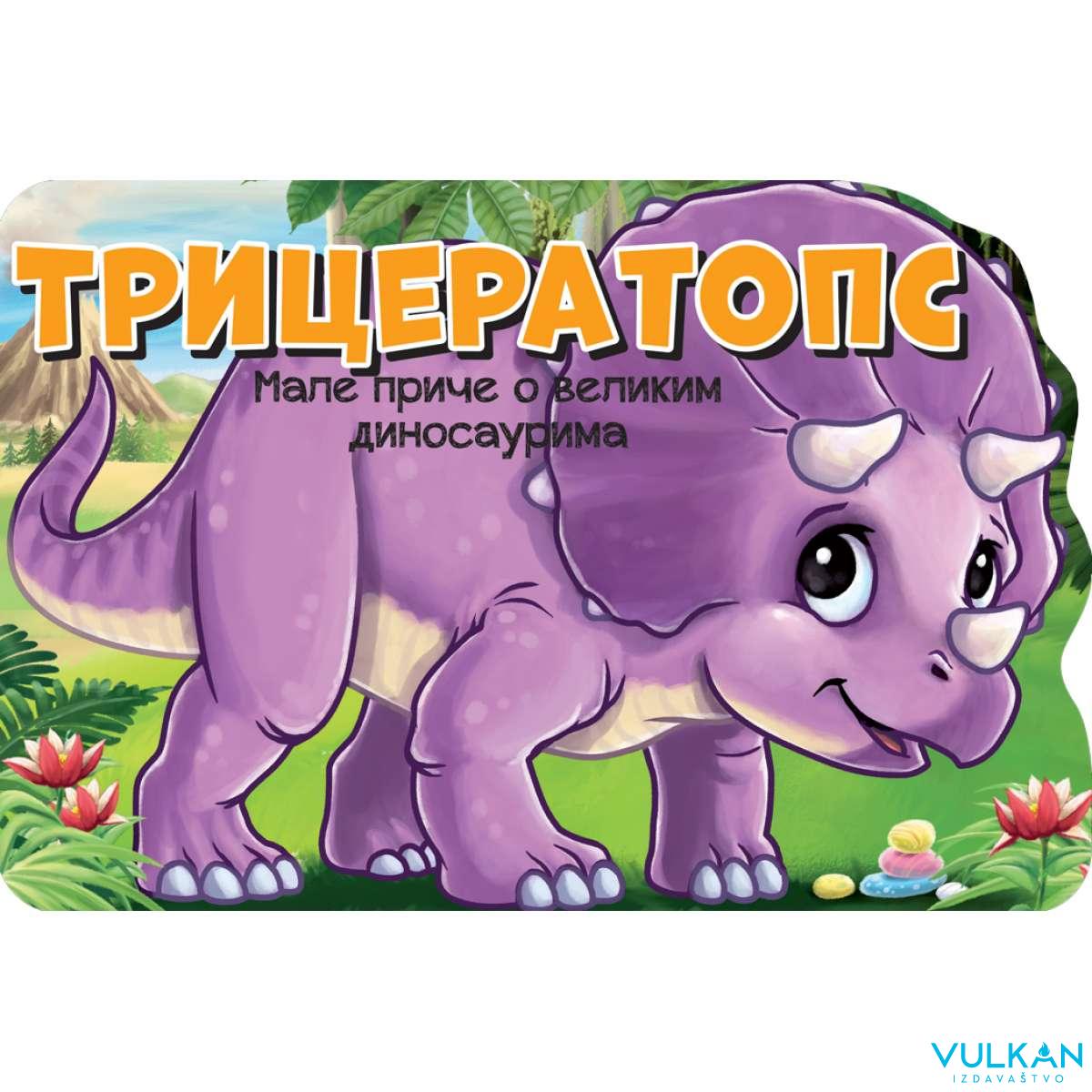 MALE PRIČE O VELIKIM DINOSAURIMA: TRICERATOPS